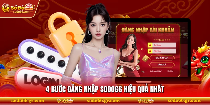 4 bước đăng nhập SODO66 hiệu quả nhất 