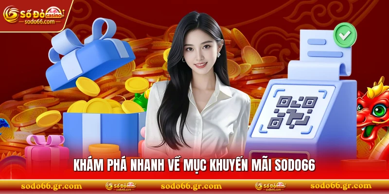 Khám phá nhanh về mục khuyến mãi SODO66