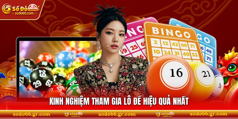 Kinh nghiệm tham gia lô đề hiệu quả nhất