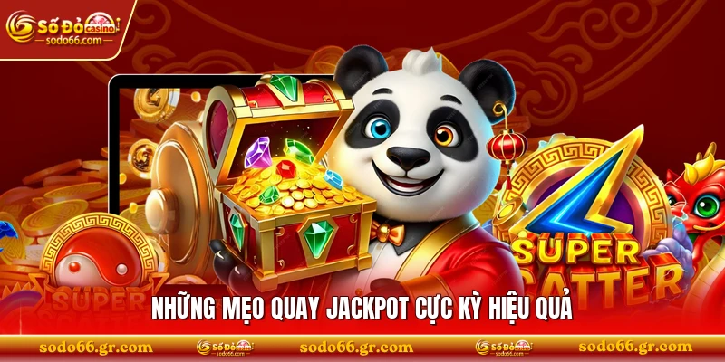 Những mẹo quay jackpot cực kỳ hiệu quả 