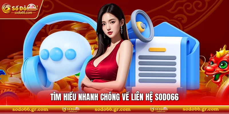 Tìm hiểu nhanh chóng về liên hệ SODO66